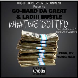 WHAT WE DO IT FO (Explicit)