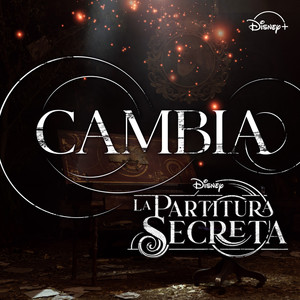 Cambia (De "La Partitura Secreta" I Disney+)