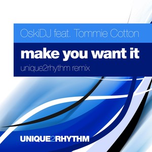 Make You Want It (Unique2Rhythm Remix)