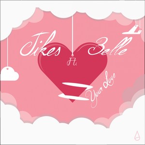 Your Love(Feat. Belle)