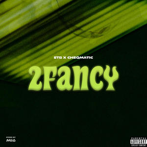 2Fancy (feat. Cheqmatic) [Explicit]