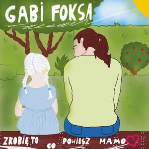 zrobię to co powiesz mamo