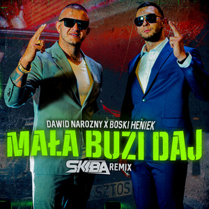 Mała buzi daj (DJ Skiba Remix)