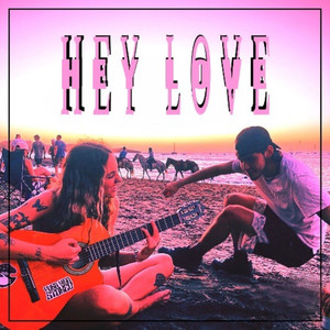 Hey love (Explicit)