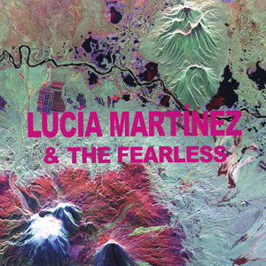 Lucía Martínez & The Fearless