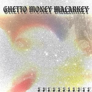 ghetto money malarkey (feat. Seth Wolfe) [Explicit]