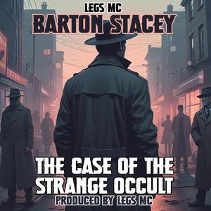 Barton Stacey (The Case of the Strange Occult) [Explicit]