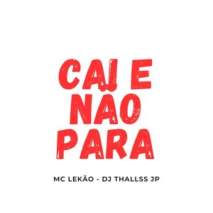 Cai e não para (feat. Mc Lekão) (Explicit)