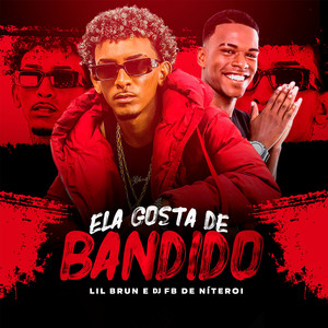 Ela Gosta de Bandido (Explicit)