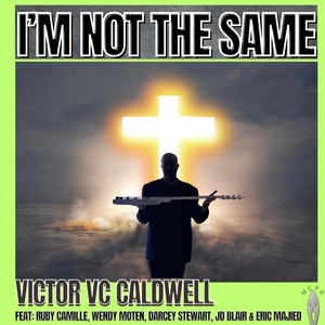 I'm Not the Same (feat. Ruby Camille, Wendy Moten, Darcey Stewart, J.D. Blair & Eric Majied)