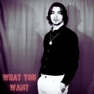 What You Want (Explicit)