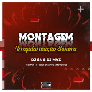 Montagem Irregularização Sonora (Explicit)