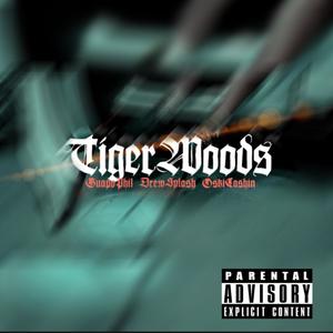 Tiger Woods (feat. Guapo Phil & OskiCashin) [Explicit]