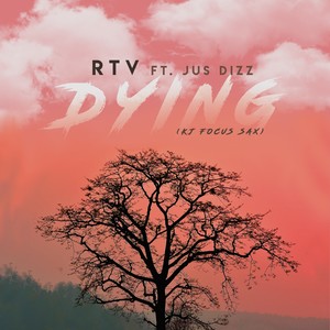 Dying (feat. Jus Dizz)