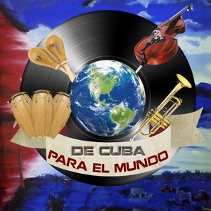 De Cuba para el Mundo