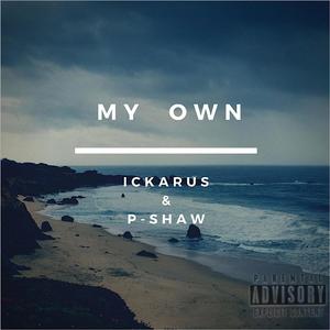 My Own (feat. P-Shaw)