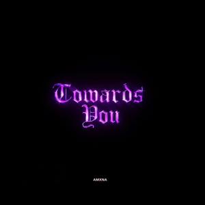Towards You (feat. Japp Benipal)