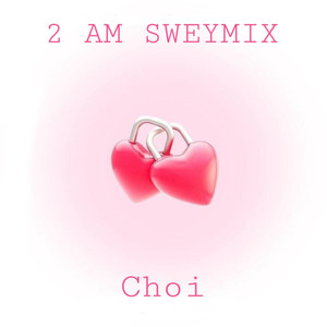 2 A.M. (Swey Remix|SWEYMIX)