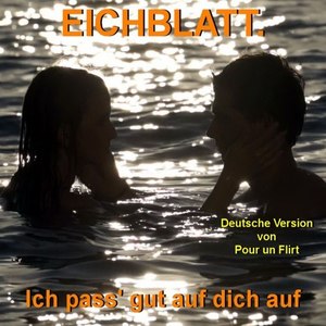 Ich pass gut auf dich auf(Pour un Flirt) (Pop Version)