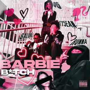 Barbie ***** (feat. Galorethekid, Runna & q6) (Explicit)