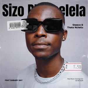 Sizo Phumelela (feat. Thato Nchetu & DaBabyKay)