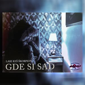 LAKI KES SKORPION " GDE SI SAD " (Explicit)