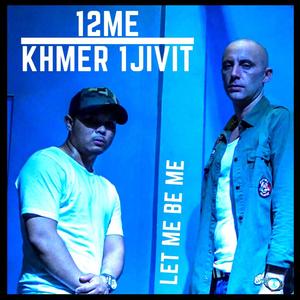 Let Me Be Me (feat. Khmer 1Jivit) (MV Version)