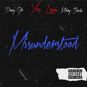 Misunderstood(feat. Deezy Glo & Mikey Bandz) (Explicit)