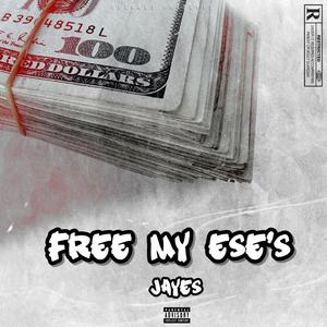 FREE MY ESE'S (Explicit)