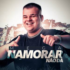 MEGA NAMORAR NÃO DA