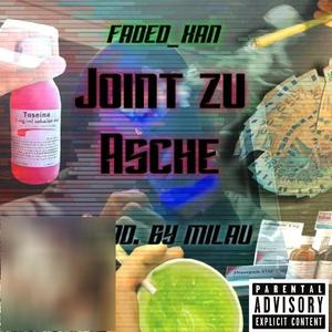 Joint zu Asche(feat. milau) (Explicit)