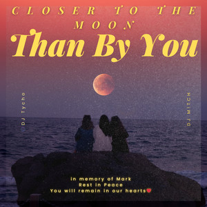 Closer To The Moon Than By You