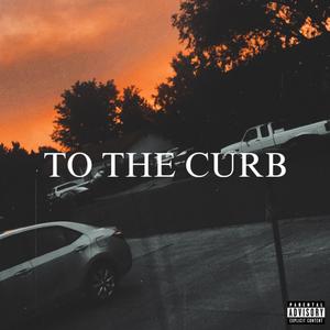 To The Curb (Explicit)