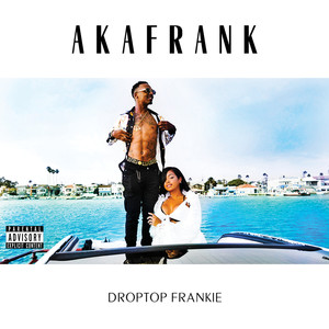 Droptop Frankie (Explicit)