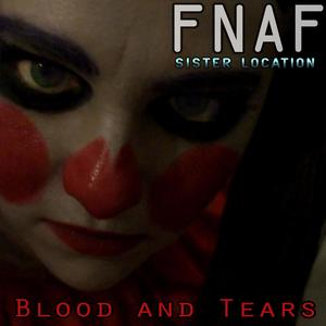 Fnaf Sister Location: Blood and Tears (feat. SparrowRayne)