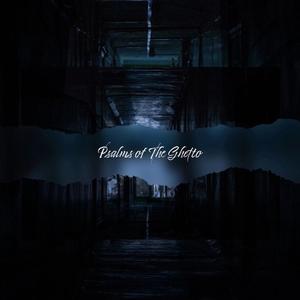 Psalms of the Ghetto (Explicit)