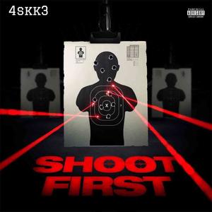 Shoot First (Explicit)