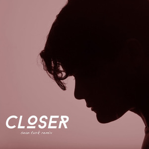 Closer (Sean Turk Remix)