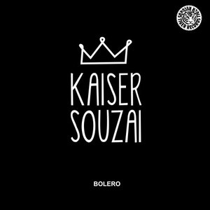 Kaiser Souzai - Bolero (Berlin Dubspeeka Remix)