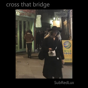 Cross That Bridge