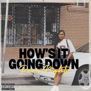 How's it going down (Explicit)