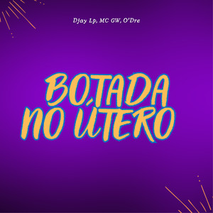 Botada no Útero (Explicit)