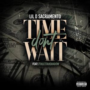 Time Don't Wait (feat. 7thlettahshadow) (Explicit)