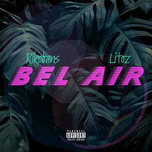 Bel Air (Explicit)