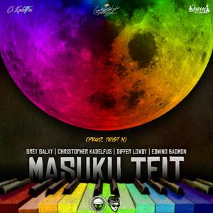 Masuku Teit (feat. Christopher Kadelfus, Differ Lowdy & Edwino)