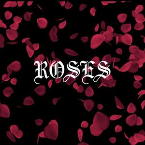 roses (Explicit)