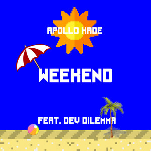 Weekend (feat. Dev Dilemma) [Explicit]