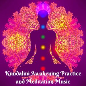 Kundalini Awakening Practice and Meditation Music