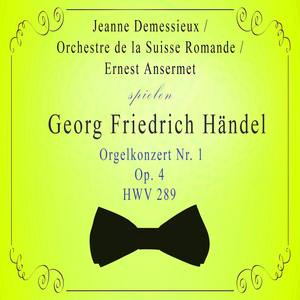 Jeanne Demessieux / Orchestre de la Suisse Romande / Ernest Ansermet spielen: Georg Friedrich Händel: Orgelkonzert Nr. 1, Op. 4, HWV 289