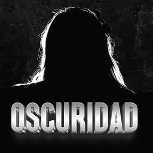 OSCURIDAD (Explicit)